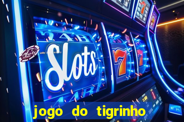 jogo do tigrinho plataforma chinesa